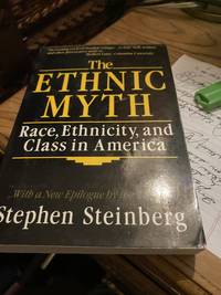 The Ethnic Myth:  Race, Ethnicity, and Class in America