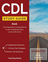 CDL Study Guide Book: Test Preparation & Training Manual for the Commercial Drivers License (CDL)...
