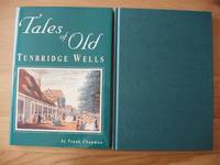 Tales of Old Tunbridge Wells by Frank Chapman - First - 1999 - from Goldring Books (SKU: 010973)