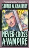 Never-Cross A-Vampire Kaminsky, Stuart M