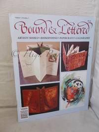 Bound and Lettered: Artists' Books, Bookbinding, Papercraft, Calligraphy Volume 5, Number 2