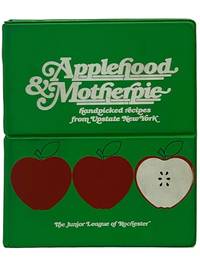 Applehood & Motherpie: Handpicked Recipes from Upstate New York