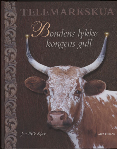 Telemarkskua. Bondens lykke, kongens gull