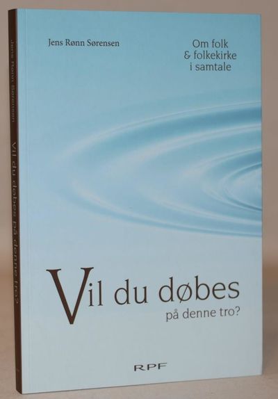 Vil du døbes på denne tro? - Om folk & folkekirke…