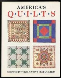 America's Quilts: Created by the Country's Best Quilters