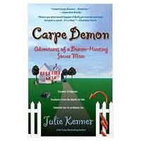 Carpe Demon: Adventures of a Demon-Hunting Soccer Mom (Kate Connor, Demon Hunter) (Paperback)
