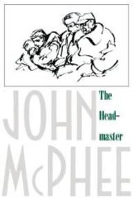 The Headmaster: Frank L. Boyden of Deerfield by John McPhee - 1992-04-06