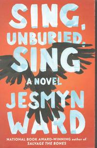 Sing, Unburied, Sing by Ward, Jesmyn - 2017