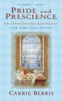 Pride and Prescience: Or, a Truth Universally Acknowledged