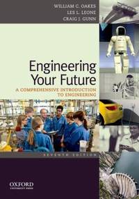 Engineering Your Future: a Comprehensive Introduction to Engineering