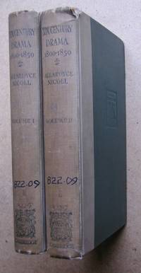 A History of Early Nineteenth Century Drama 1800-1850. In 2 Volumes. by Nicoll, Allardyce - 1930