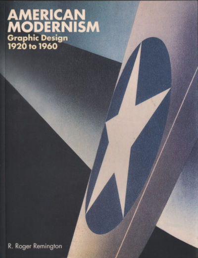 AMERICAN MODERNISM. Graphic Design 1920 to 1960.