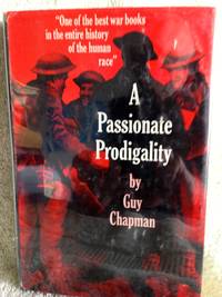 A Passionate Prodigality: Fragments of Autobiography by Chapman, Guy - 1966