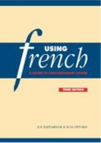 Using French: A Guide to Contemporary Usage