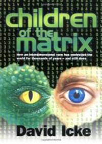 image of Children of the Matrix: How an Interdimensional Race has Controlled the World for Thousands of Years-and Still Does