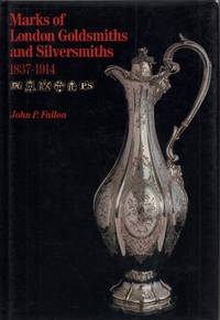 Marks of London Goldsmiths and Silversmiths 1837-1914. by John P Fallon - from Antiquariat Reinhold Pabel (SKU: 51433)