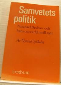 Samvetets politik. Natanael Beskow och hans…