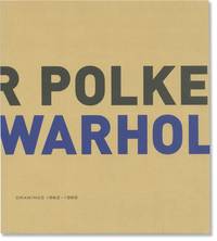 Sigmar Polke / Andy Warhol: Drawings 1962-1965 (First Edition)