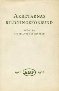 Arbetarnas bildningsförbund 1912-1962. Krönika…