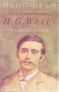 The Invisible Man: Life and Liberties of H.G. Wells