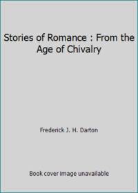 Stories of Romance : From the Age of Chivalry