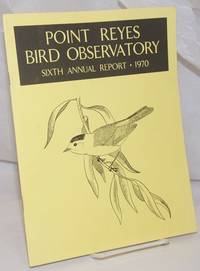 image of Point Reyes Bird Observatory: Sixth Annual Report, 1970