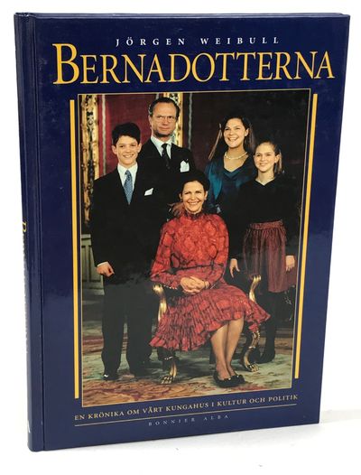 Bernadotterna. En krönika om vårt kungahus i…