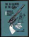 THE 36 CALIBERS OF THE COLT Single Action Army.