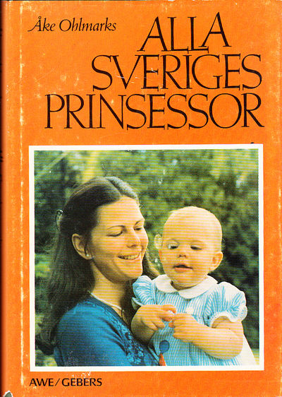 Alla Sveriges prinsessor. [Utg. av] AWE/Gebers.