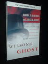 WILSON'S GHOST: Reducing the Risk Of Conflict  Killing And Catastrophe In the 21st Century