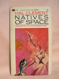 NATIVES OF SPACE by Clement, Hal [pseudonym of Harry Clement Stubbs] - 1965