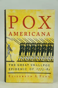 Pox Americana: The Great Smallpox Epidemic of 1775-82