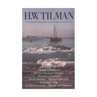 H. W. Tilman: Eight Sailing/Mountain-Exploration Books