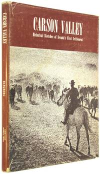 Carson Valley; Historical Sketches of Nevada's First Settlement.