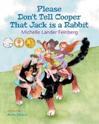 Please Don't Tell Cooper That Jack is a Rabbit, Book 2 of the Cooper the Dog series (Mom's Choice...