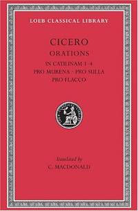 In Catilinam 1?4. Pro Murena. Pro Sulla. Pro Flacco: Pro Murena: Pro Sulla: Pro Flacco Bks. I-IV...