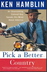 Pick A Better Country An Unassuming Colored Guy Speaks His Mind about  America