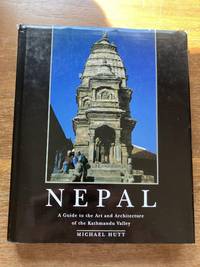 Nepal: A Guide to the Art and Architecture of the Kathmandu Valley