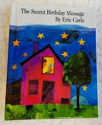 THE SECRET BIRTHDAY MESSAGE by Carle, Eric - 1991