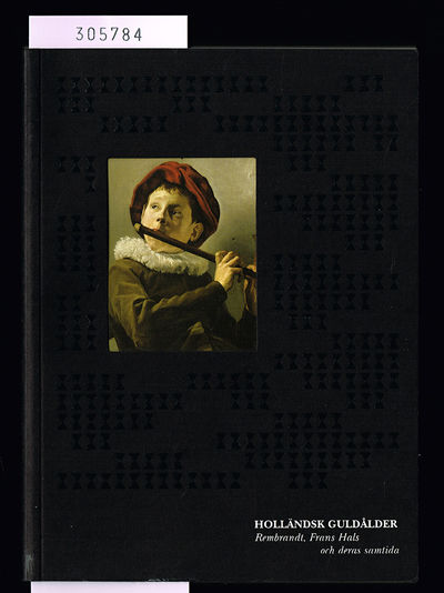 Holländsk guldålder. Rembrandt, Frans Hals och…