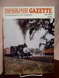 NARROW GAUGE AND SHORT LINE GAZETTE - JULY, 1976; VOLUME 2, NUMBER 3 by Brown, Robert W., editor - 1976