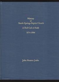 History of Smith Springs Baptist Church  A roll call of faith, 1874-1984