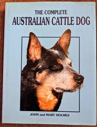 The Complete Australian Cattle Dog