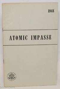 Atomic Impasse: A Collection of Speeches by Frederick Osborn, Deputy United States Representative to the United Nations Atomic Energy Commission