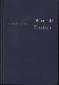 A SHORT COURSE IN DIFFERENTIAL EQUATIONS by Earl D. Rainville