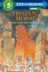 The Trojan Horse : How the Greeks Won the War