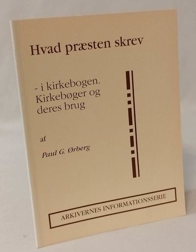 Hvad præsten skrev - i kirkebogen. Kirkebøger og…