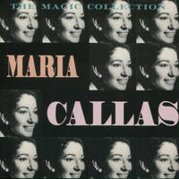 Maria Callas The Magic Collection