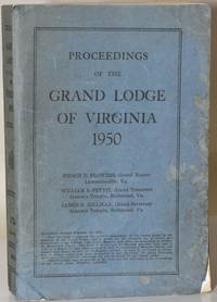 [MASONIC] PROCEEDINGS OF THE MOST WORSHIPFUL GRAND LODGE OF ANCIENT, FREE AND ACCEPTED MASONS OF THE COMMONWEALTH OF VIRGINIA. GRAND ANNUAL COMMUNICATION. RICHMOND, VIRGINIA, FEB. 14-16, 1950