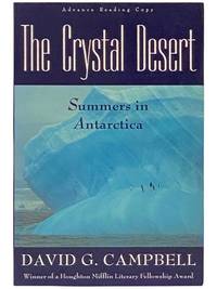 The Crystal Desert: Summers in Antarctica (Advance Reading Copy)
